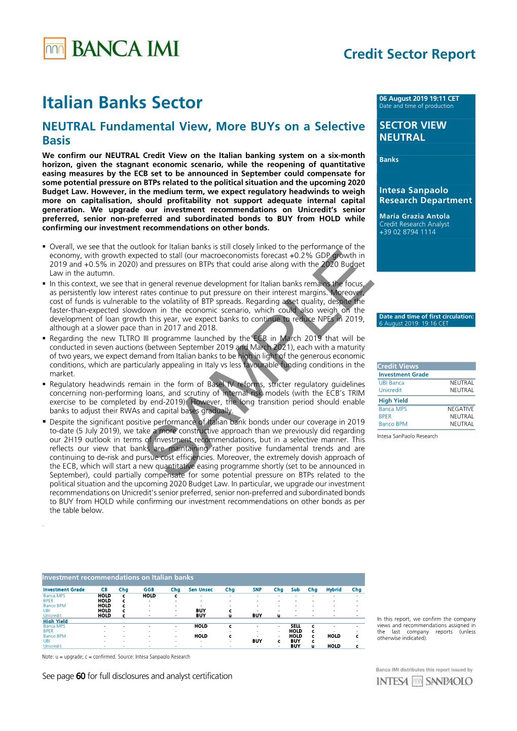 Italian Banks Sector Date and Time of Production NEUTRAL Fundamental View, More Buys on a Selective SECTOR VIEW Basis NEUTRAL