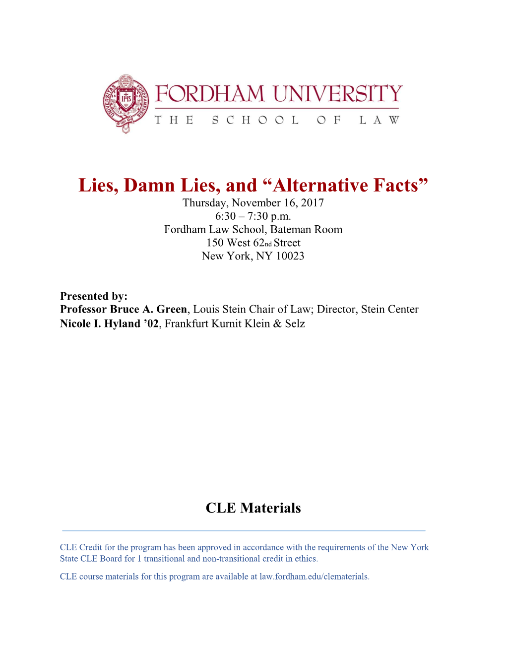 Lies, Damn Lies, and “Alternative Facts” Thursday, November 16, 2017 6:30 – 7:30 P.M