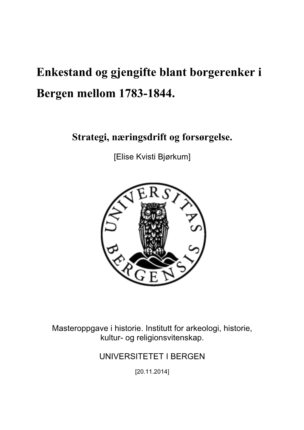 Enkestand Og Gjengifte Blant Borgerenker I Bergen Mellom 1783-1844