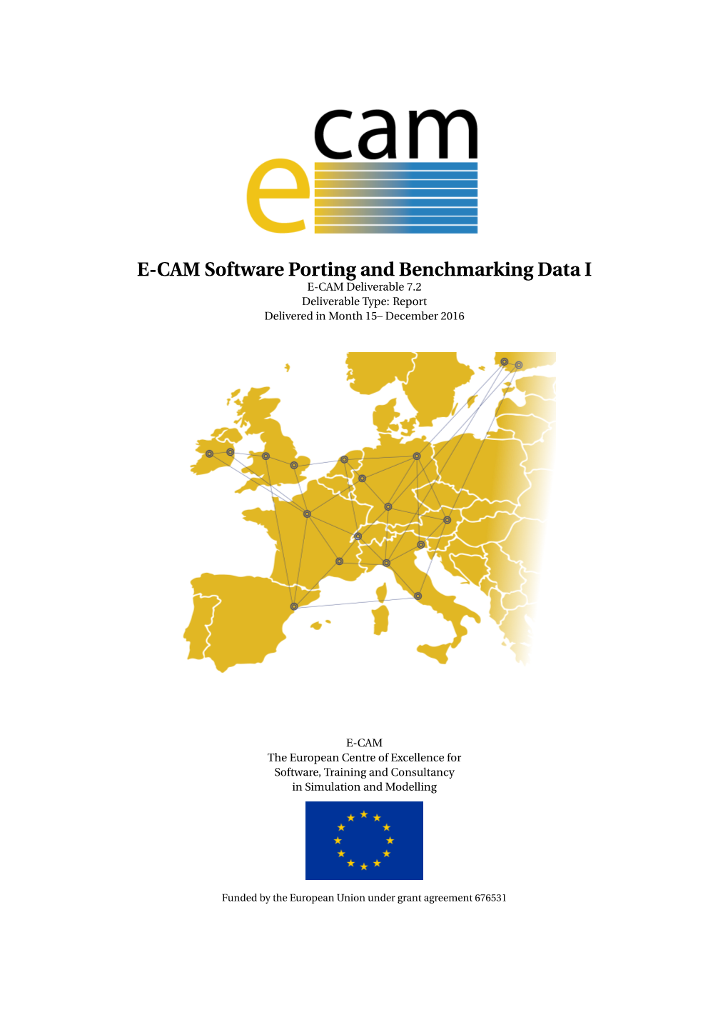 E-CAM Software Porting and Benchmarking Data I E-CAM Deliverable 7.2 Deliverable Type: Report Delivered in Month 15– December 2016