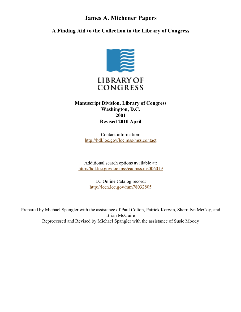 James A. Michener Papers [Finding Aid]. Library of Congress. [PDF Rendered Mon Aug 11 16:40:50 EDT 2014] [XSLT Processor: SAXON