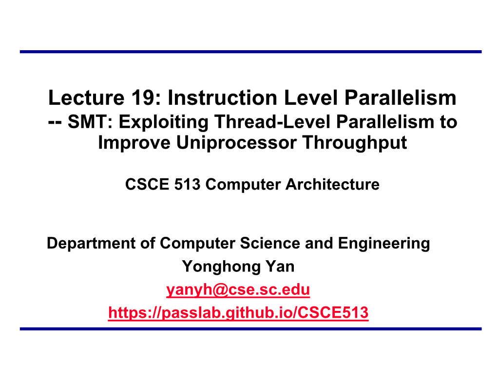 Lecture 19: Instruction Level Parallelism -- SMT: Exploiting Thread-Level Parallelism to Improve Uniprocessor Throughput