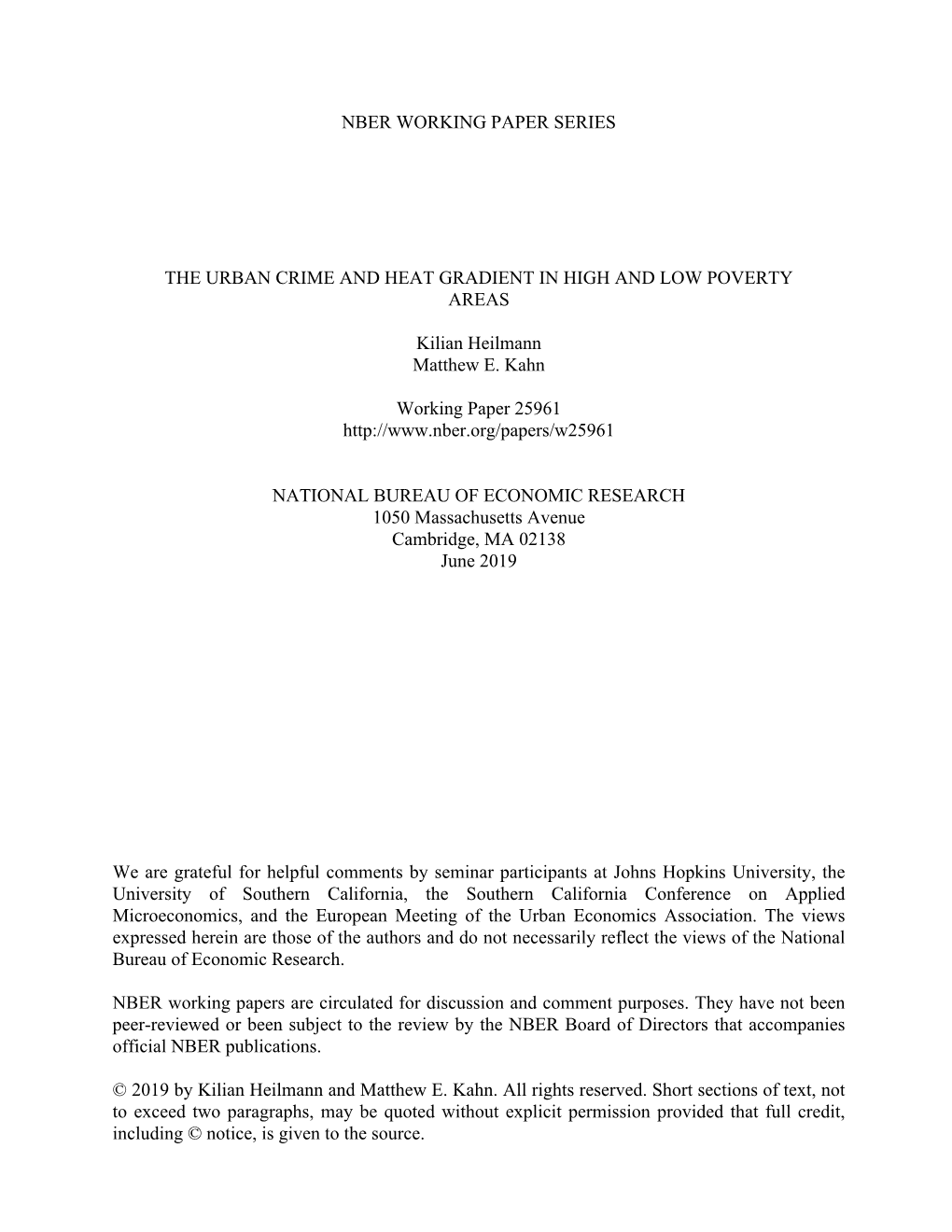 NBER WORKING PAPER SERIES the URBAN CRIME and HEAT GRADIENT in HIGH and LOW POVERTY AREAS Kilian Heilmann Matthew E. Kahn Workin