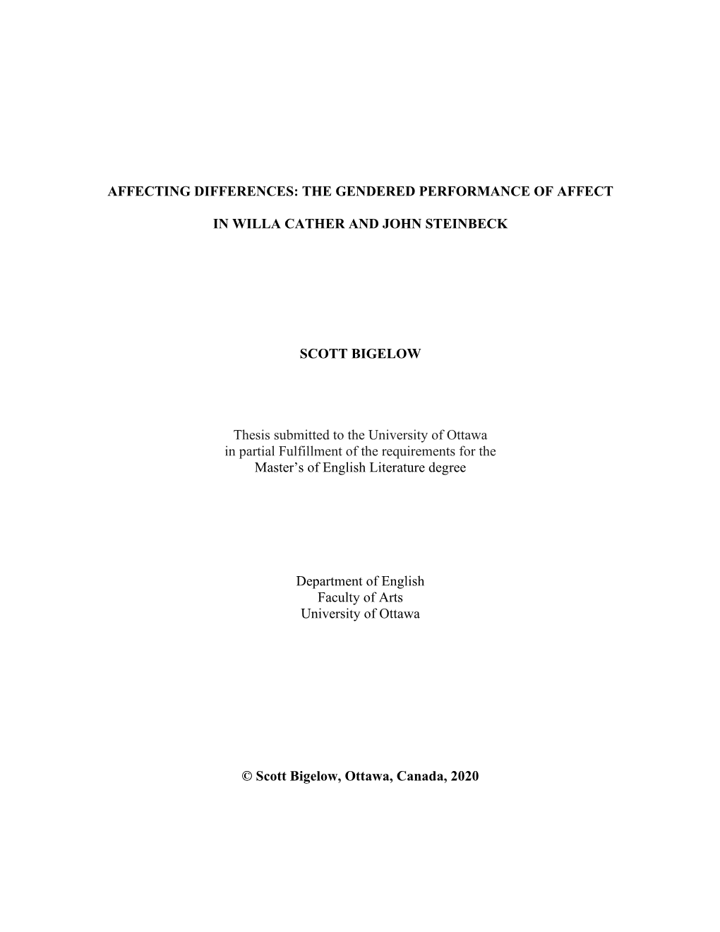 AFFECTING DIFFERENCES: the GENDERED PERFORMANCE of AFFECT in WILLA CATHER and JOHN STEINBECK SCOTT BIGELOW Thesis Submitted To