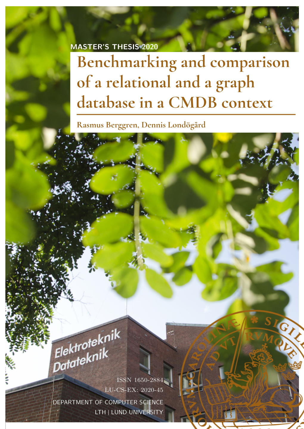 Benchmarking and Comparison of a Relational and a Graph Database in a CMDB Context Rasmus Berggren, Dennis Londögård