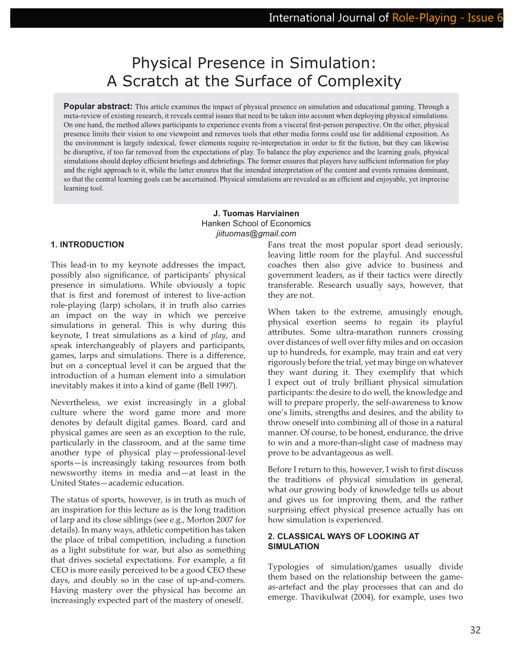 Physical Presence in Simulation: a Scratch at the Surface of Complexity