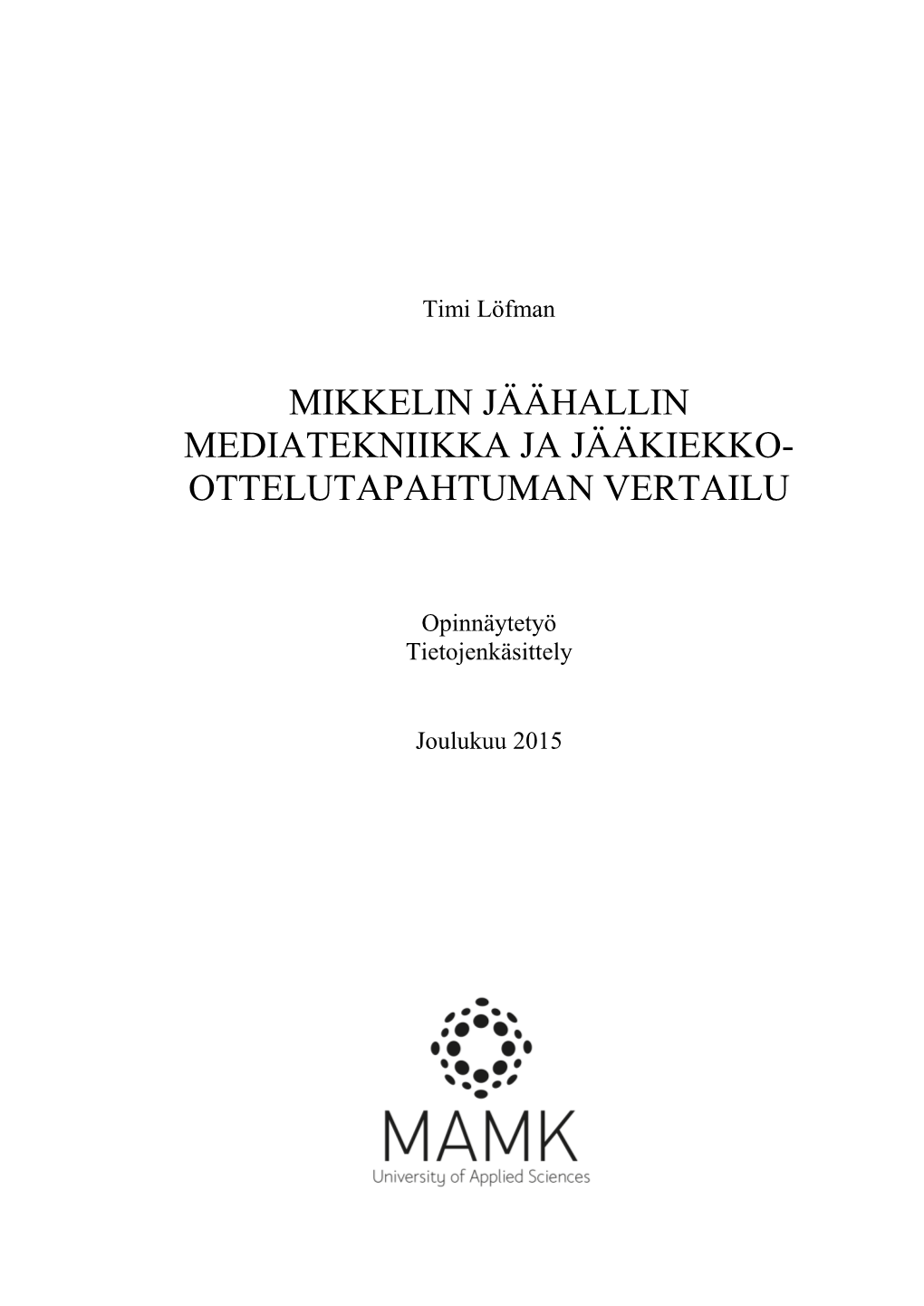 Mikkelin Jäähallin Mediatekniikka Ja Jääkiekko- Ottelutapahtuman Vertailu