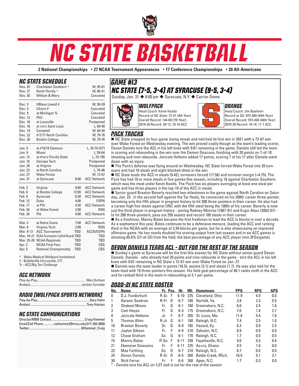 NC State Basketball 2 National Championships S 27 NCAA Tournament Appearances S 17 Conference Championships S 20 All-Americans