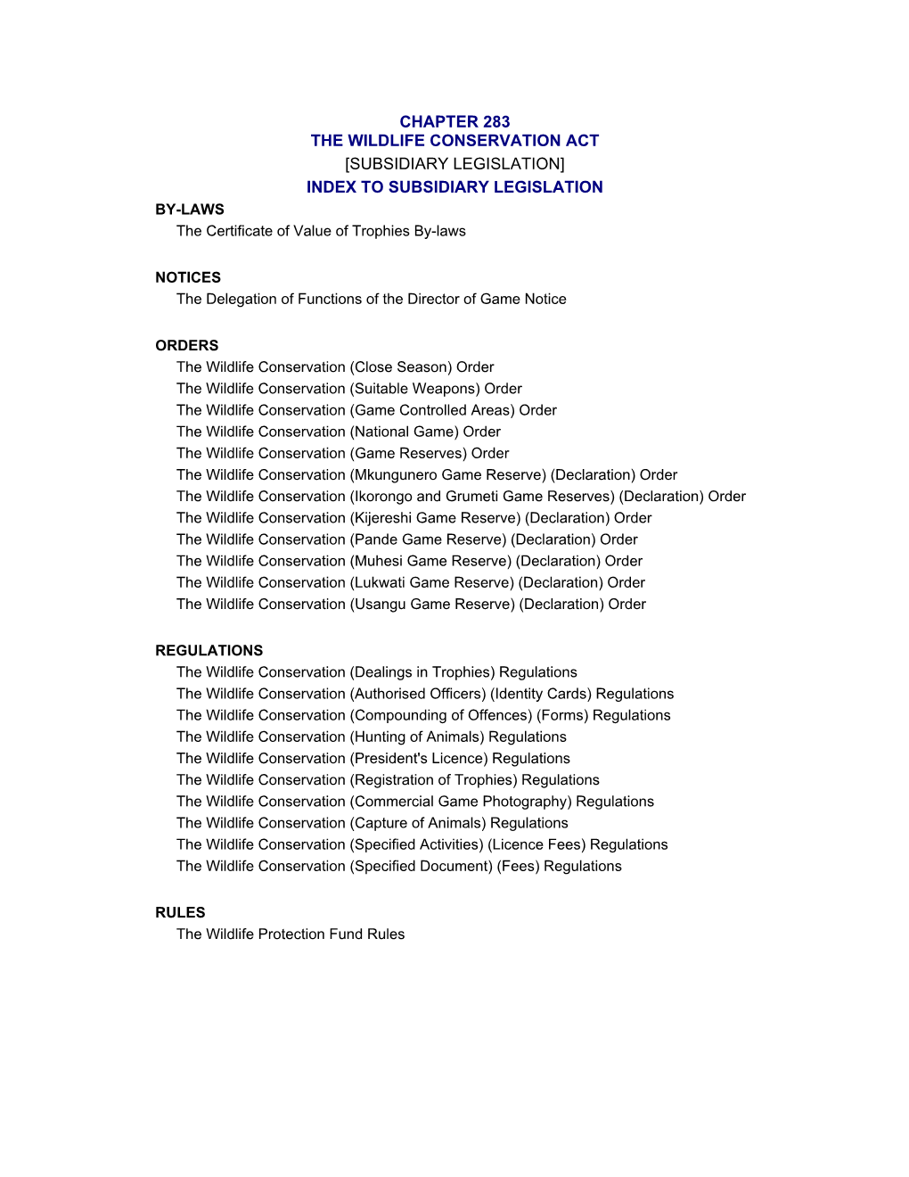 CHAPTER 283 the WILDLIFE CONSERVATION ACT [SUBSIDIARY LEGISLATION] INDEX to SUBSIDIARY LEGISLATION BY-LAWS the Certificate of Value of Trophies By-Laws