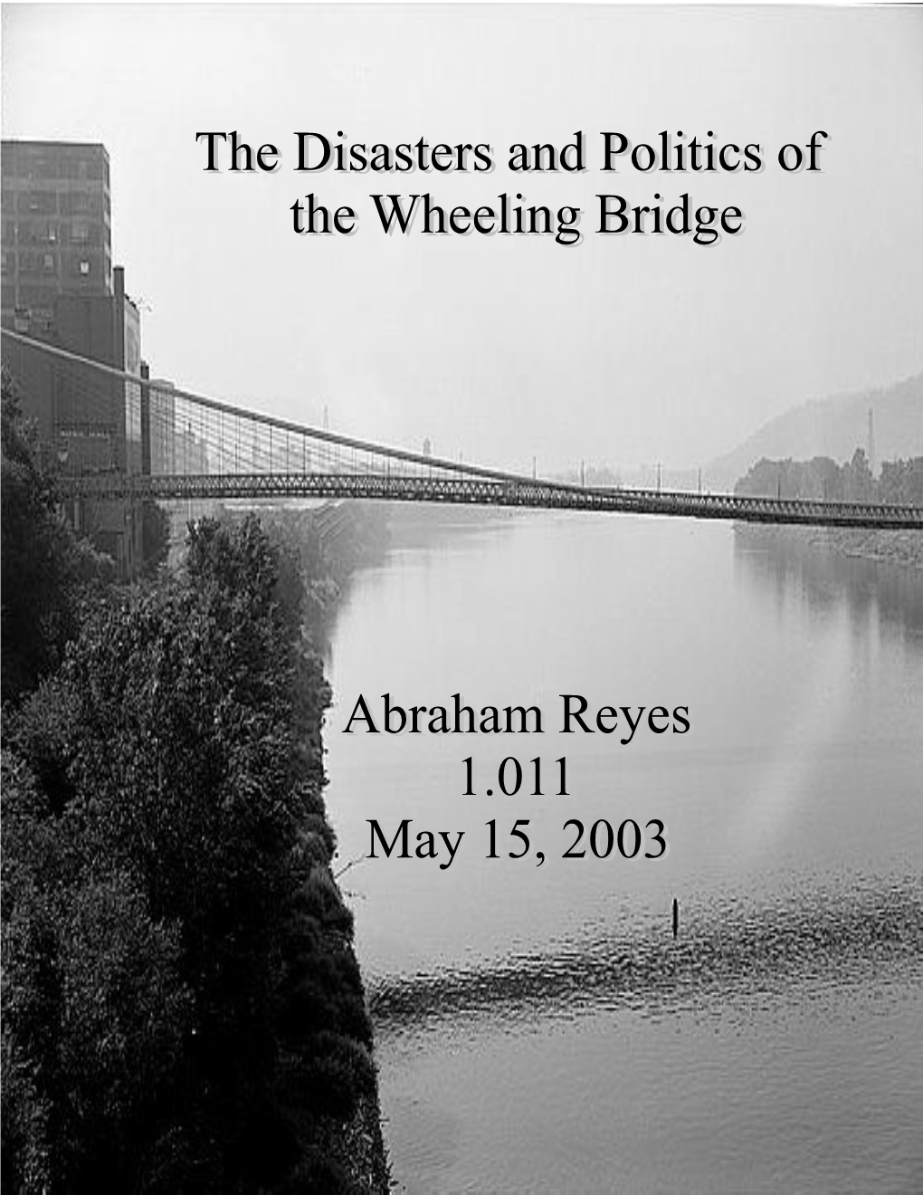 The Disasters and Politics of the Wheeling Bridge Executive Summary