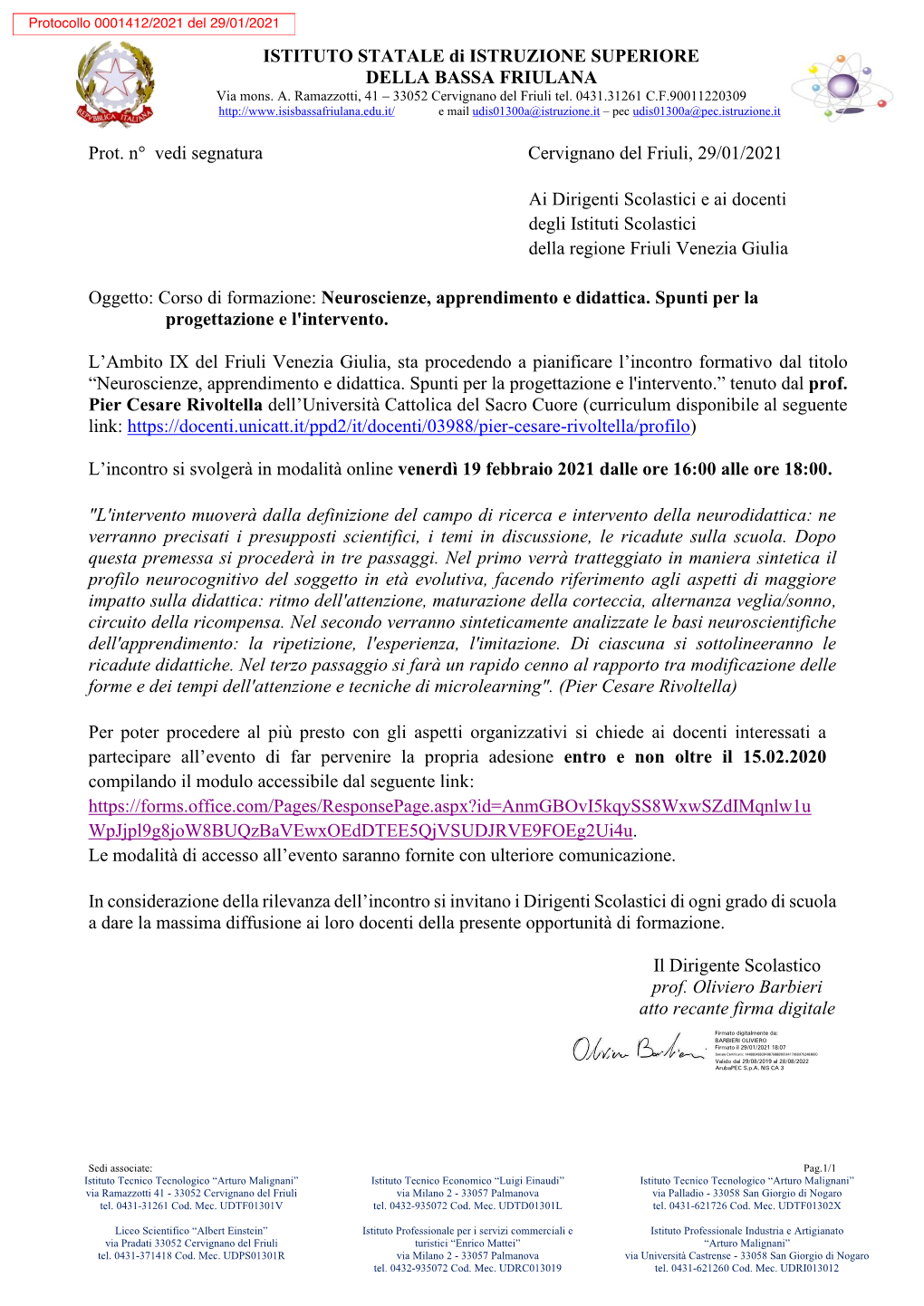ISTITUTO STATALE Di ISTRUZIONE SUPERIORE DELLA BASSA FRIULANA Prot. N° Vedi Segnatura Cervignano Del Friuli, 29/01/2021 Ai Di