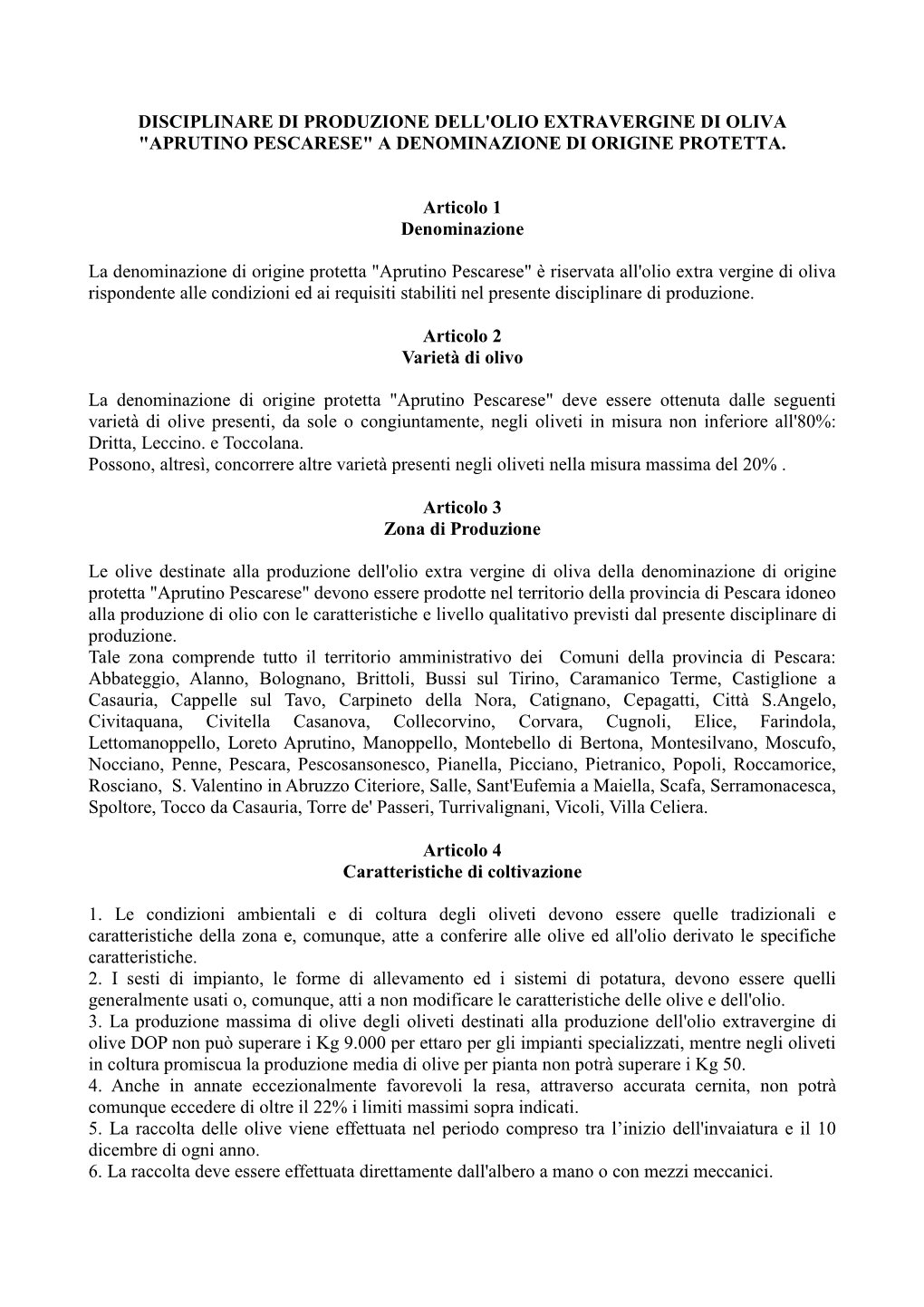 Disciplinare Di Produzione Dell'olio Extravergine Di Oliva "Aprutino Pescarese" a Denominazione Di Origine Protetta