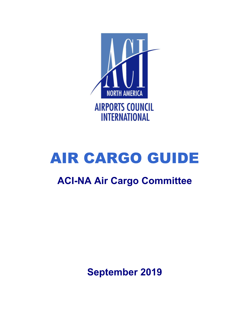 AIR CARGO GUIDE ACI-NA Air Cargo Committee