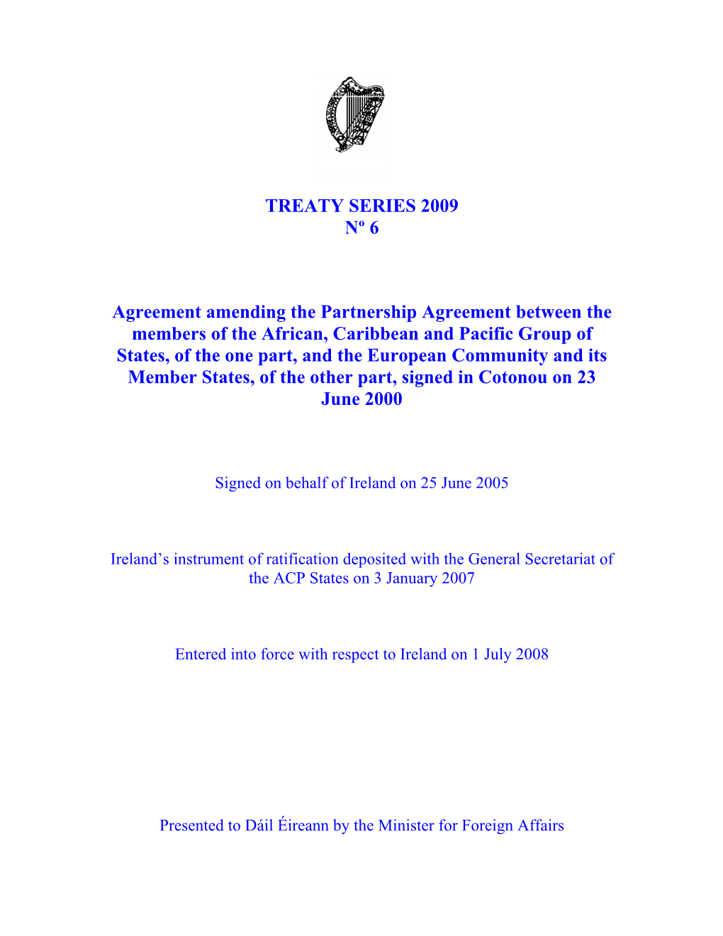 TREATY SERIES 2009 Nº 6 Agreement Amending The