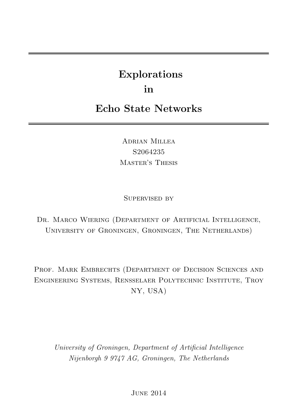 Explorations in Echo State Networks