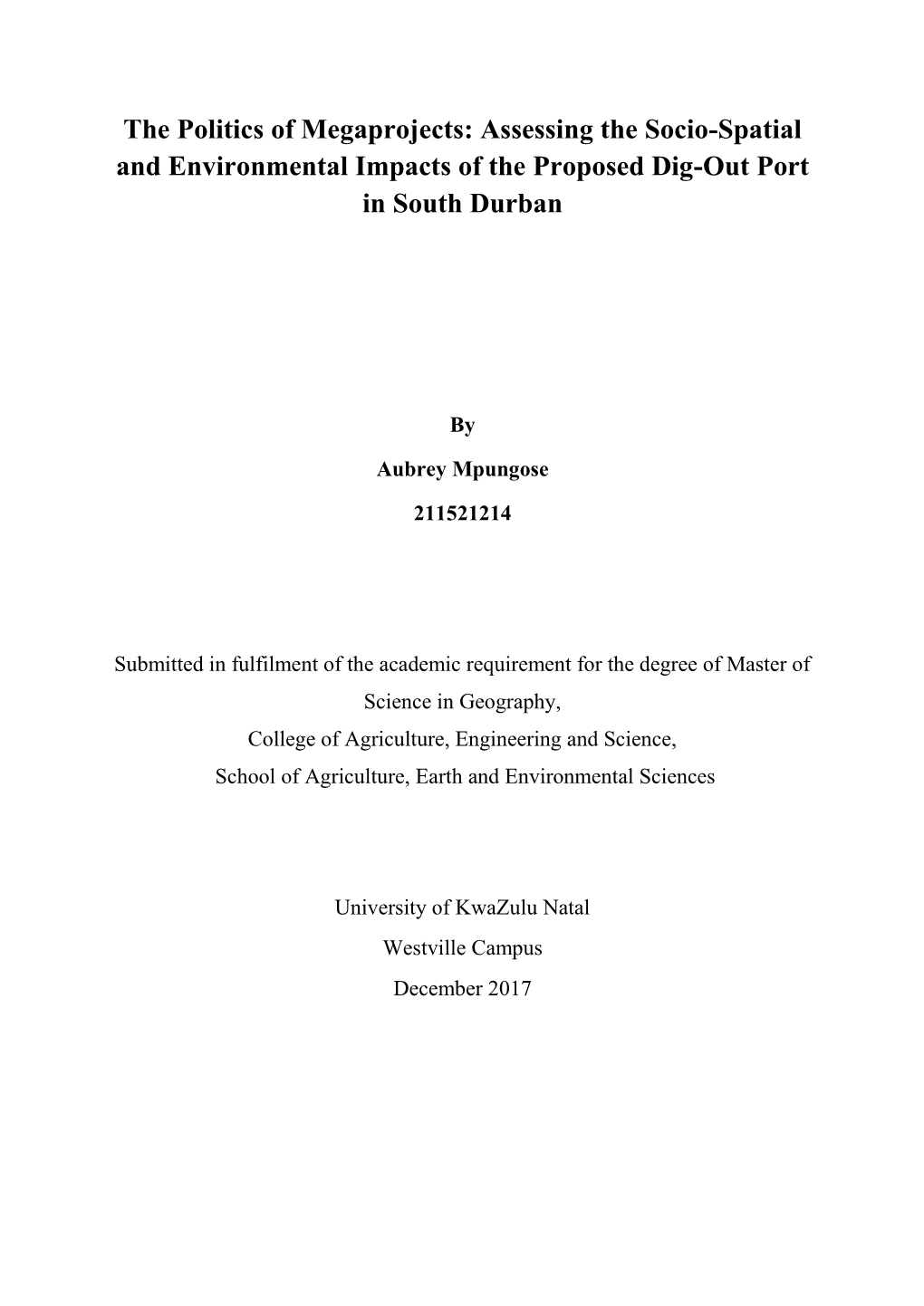 The Politics of Megaprojects: Assessing the Socio-Spatial and Environmental Impacts of the Proposed Dig-Out Port in South Durban