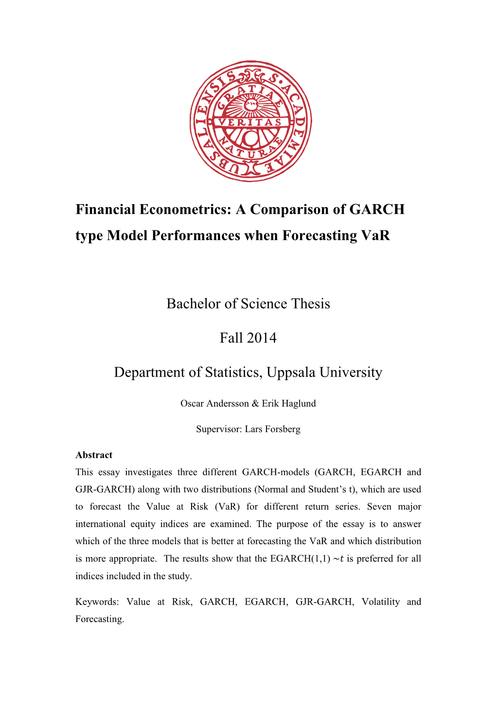 A Comparison of GARCH Type Model Performances When Forecasting Var