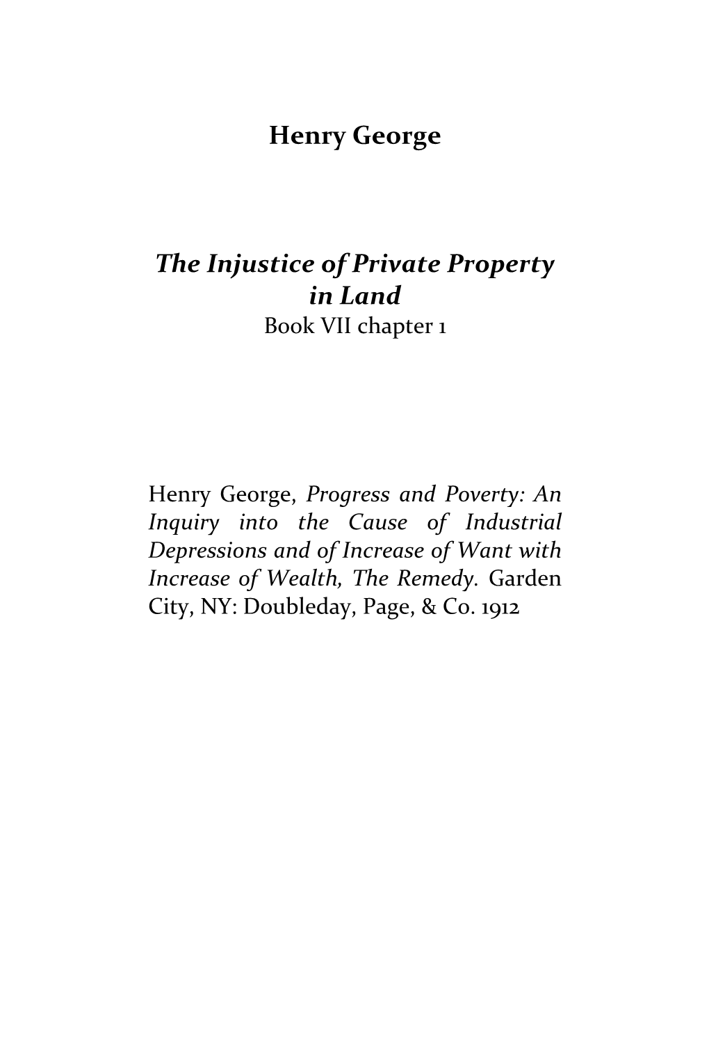 Henry George the Injustice of Private Property in Land