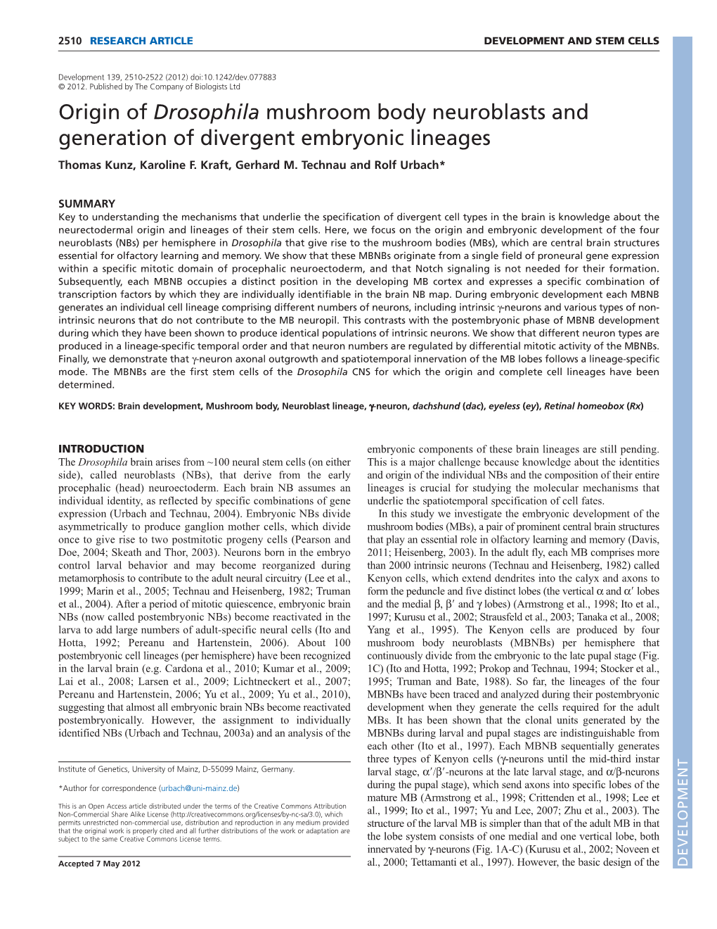 Origin of Drosophila Mushroom Body Neuroblasts and Generation of Divergent Embryonic Lineages Thomas Kunz, Karoline F