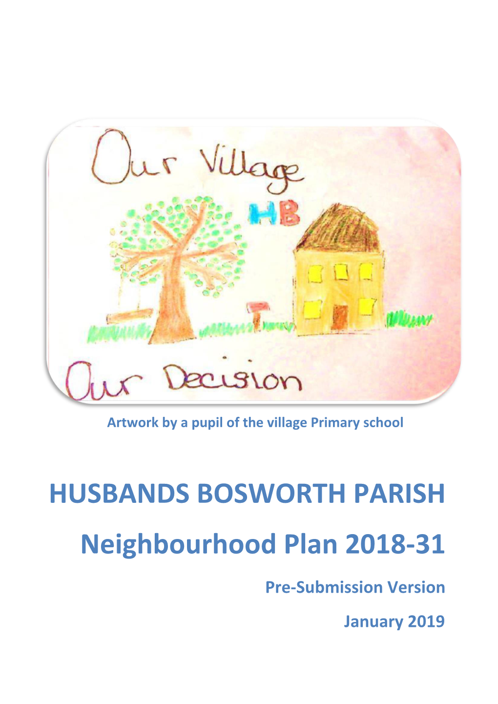 HUSBANDS BOSWORTH PARISH Neighbourhood Plan 2018-31 Pre-Submission Version January 2019