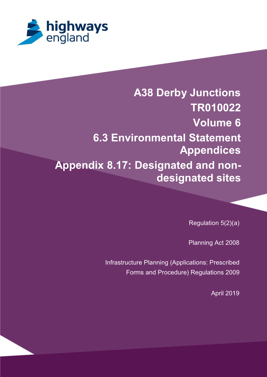 A38 Derby Junctions TR010022 Volume 6 6.3 Environmental Statement Appendices Appendix 8.17: Designated and Non- Designated Sites