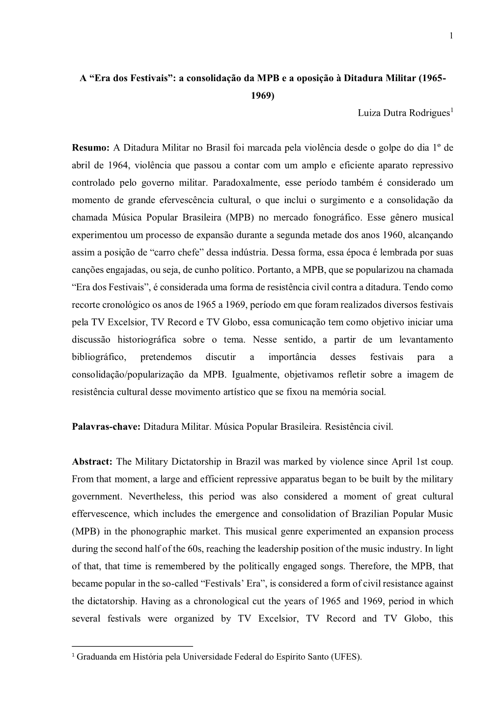 “Era Dos Festivais”: a Consolidação Da MPB E a Oposição À Ditadura Militar (1965- 1969) Luiza Dutra Rodrigues1