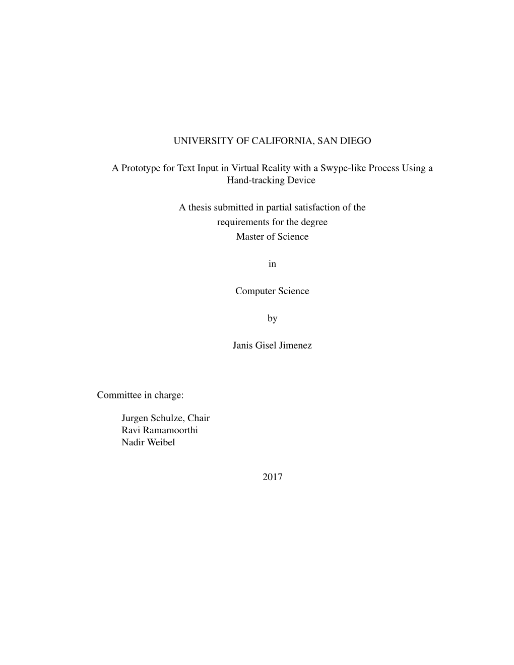 UNIVERSITY of CALIFORNIA, SAN DIEGO a Prototype for Text Input in Virtual Reality with a Swype-Like Process Using a Hand-Trackin