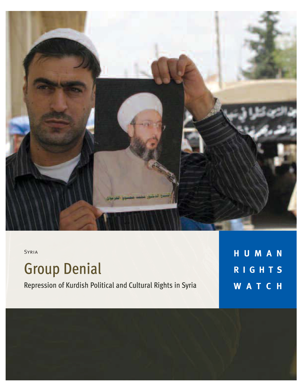 Group Denial: Repression of Kurdish Political and Cultural Rights in Syria