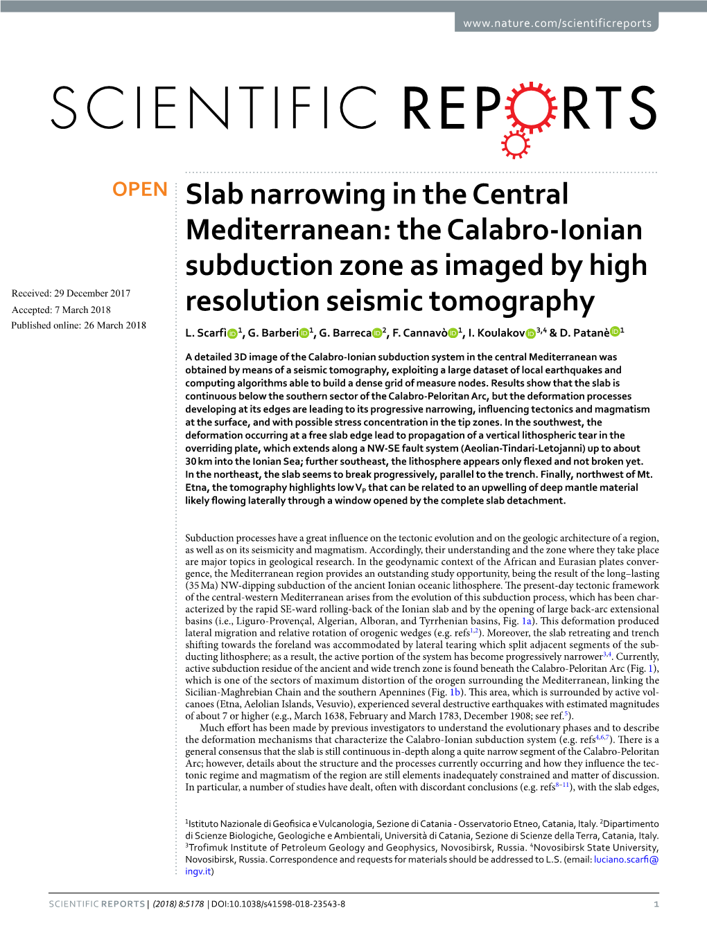 The Calabro-Ionian Subduction Zone As Imaged by High Received: 29 December 2017 Accepted: 7 March 2018 Resolution Seismic Tomography Published: Xx Xx Xxxx L