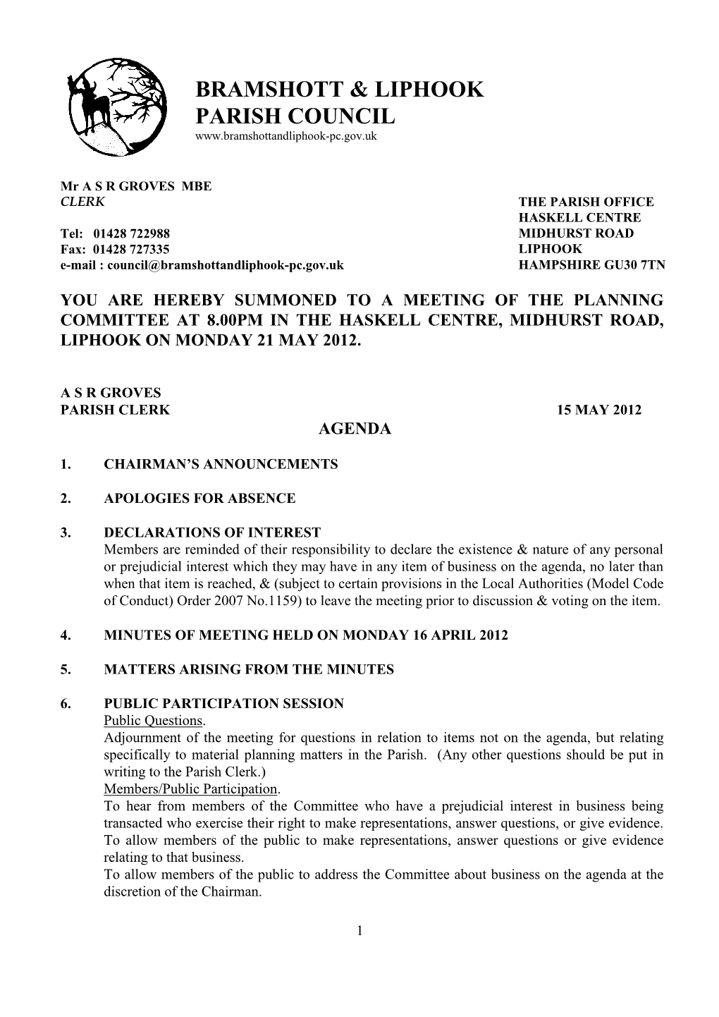 You Are Hereby Summoned to a Meeting of the Planning Committee at 8.00Pm in the Haskell Centre, Midhurst Road, Liphook on Monday 21 May 2012