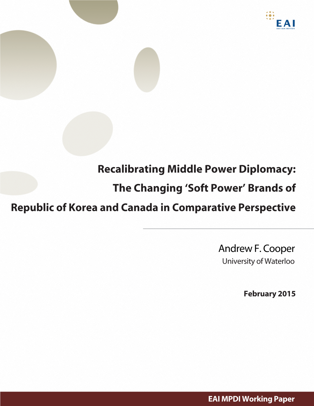 Recalibrating Middle Power Diplomacy: Republic of Korea and Canada in Comparative Perspective the Changing 'Soft Power' Bran