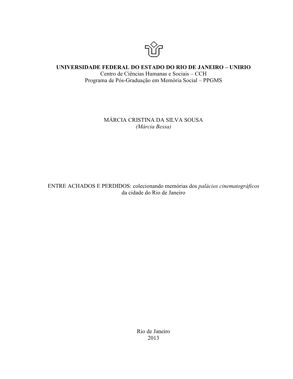 UNIVERSIDADE FEDERAL DO ESTADO DO RIO DE JANEIRO – UNIRIO Centro De Ciências Humanas E Sociais – CCH Programa De Pós-Graduação Em Memória Social – PPGMS