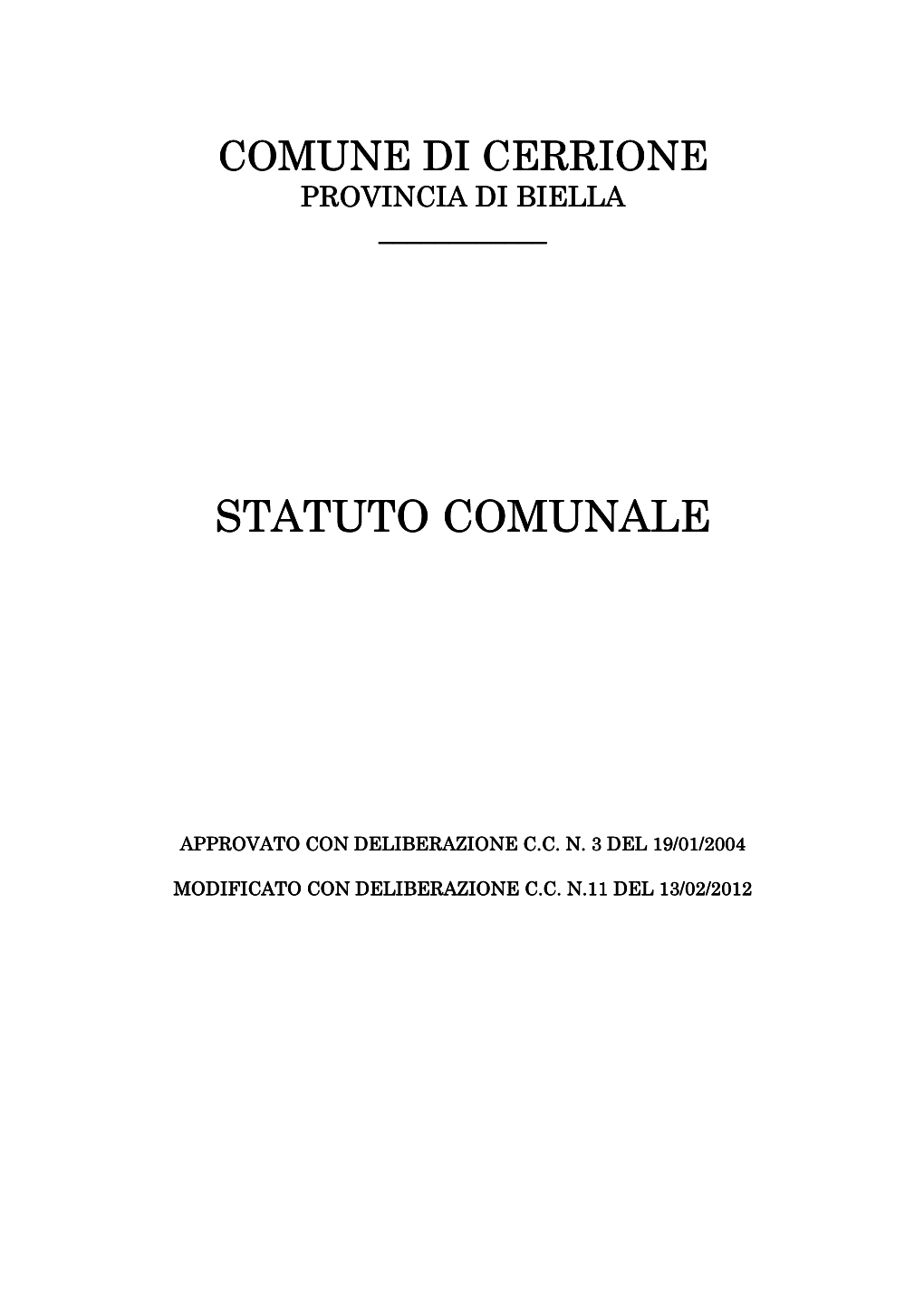 STATUTO 19-04-2004 Testo Allegato Alla Deliberazione Cc 3 MODIFICATO CC 11 DEL 13 FEBB 2012