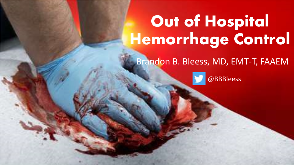 Out of Hospital Hemorrhage Control Brandon B