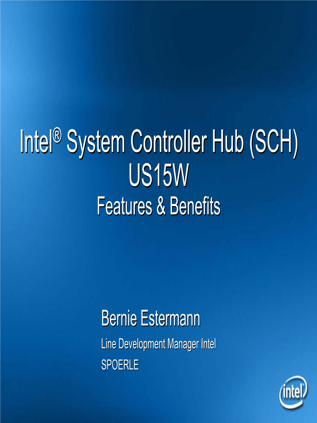 Intel® System Controller Hub (SCH) US15W