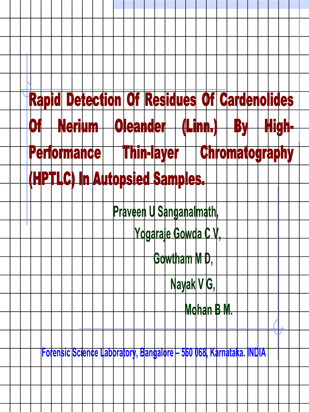 Rapid Detection of Residues of Cardenolides of Nerium Oleander (Linn.) by High- Performance Thin-Layer Chromatography (HPTLC) in Autopsied Samples