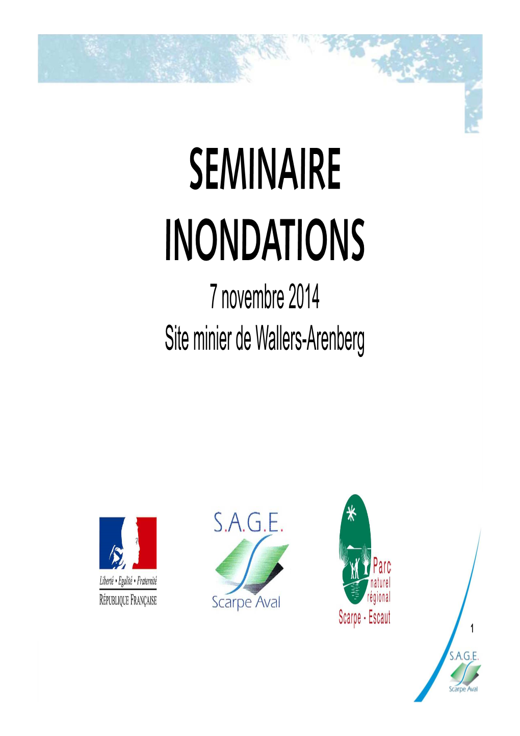 SEMINAIRE INONDATIONS 7 Novembre 2014 Site Minier De Wallers-Arenberg