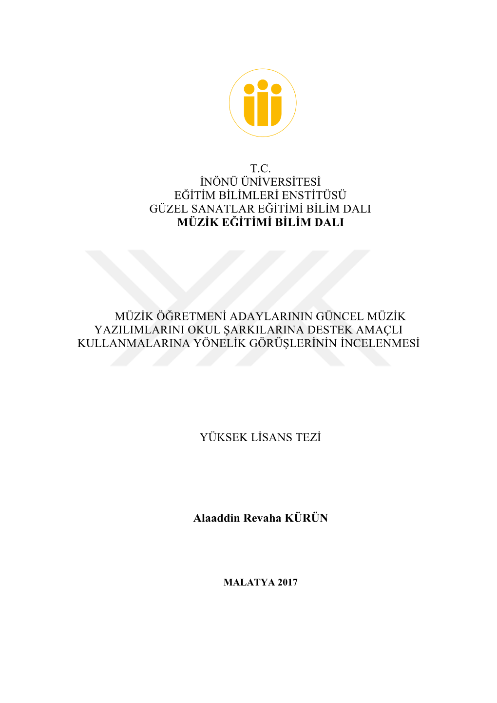 T.C. Inönü Üniversitesi Eğitim Bilimleri Enstitüsü Güzel Sanatlar Eğitimi Bilim Dali Müzik Eğitimi Bilim Dali