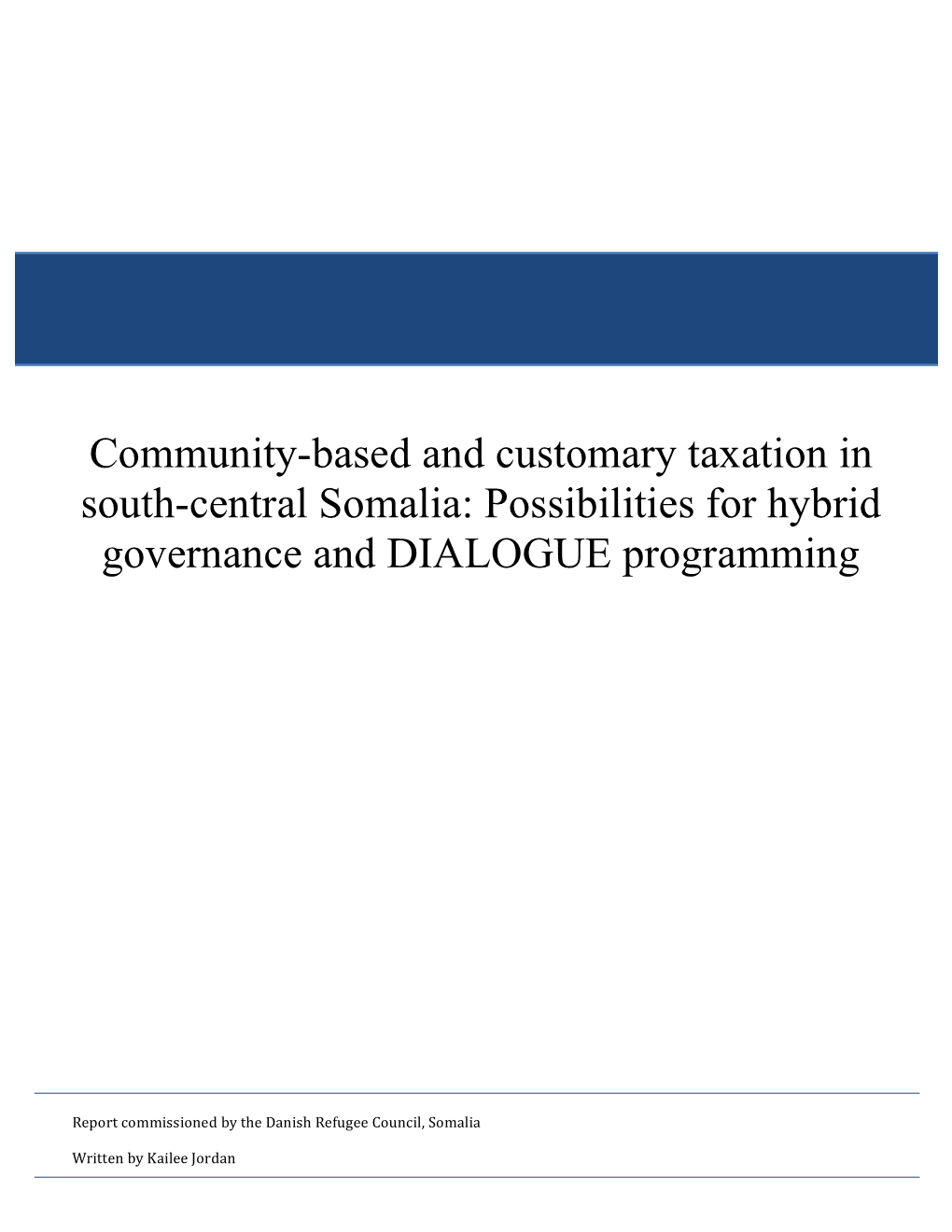 Community-Based and Customary Taxation in South-Central Somalia: Possibilities for Hybrid Governance and DIALOGUE Programming !