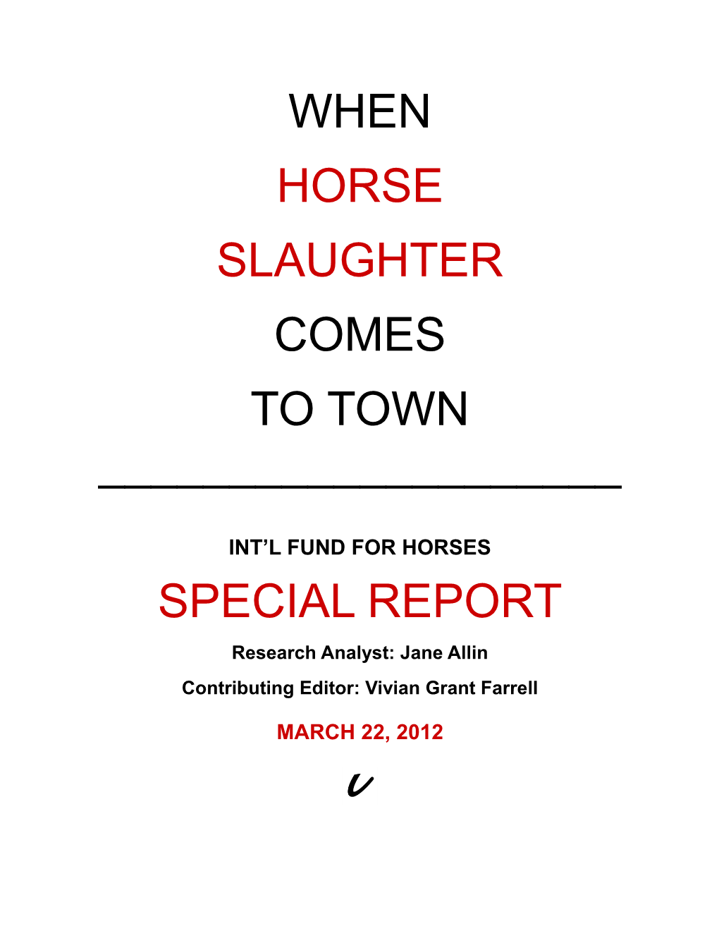 HISTORICALLY, the Negative Environmental Impact of Horse Slaughter Plants Has Been Well Documented