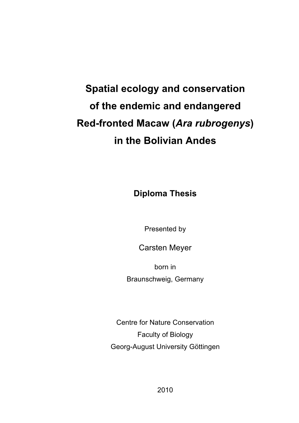 Spatial Ecology and Conservation of the Endemic and Endangered Red-Fronted Macaw (Ara Rubrogenys) in the Bolivian Andes