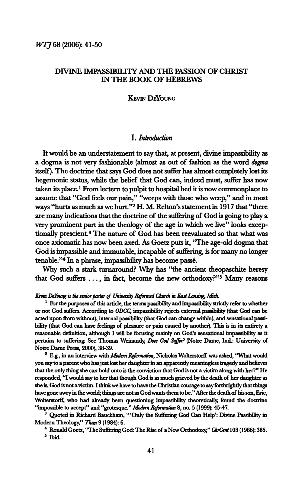 WIJ6S (2006): 41-50 DIVINE IMPASSIBILITY and the PASSION of CHRIST in the BOOK of HEBREWS I. Introduction It Would Be an Underst