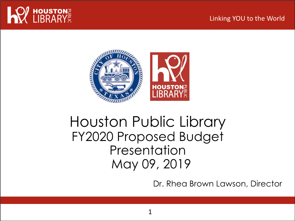 Houston Public Library FY2020 Proposed Budget Presentation May 09, 2019