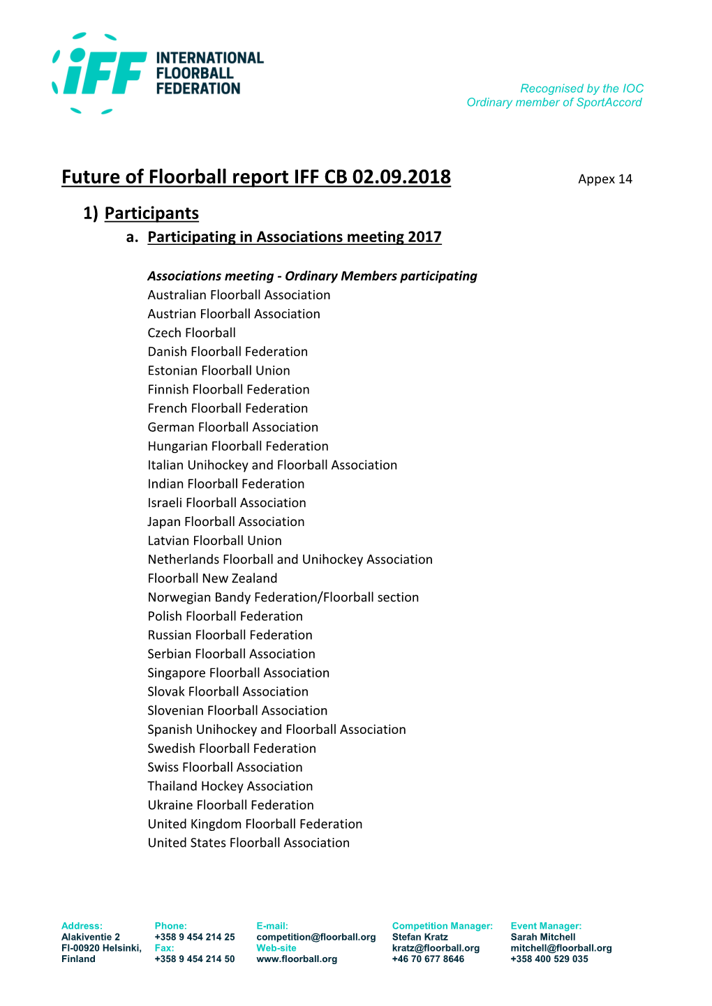 Future of Floorball Report IFF CB 02.09.2018 Appex 14 1) Participants A