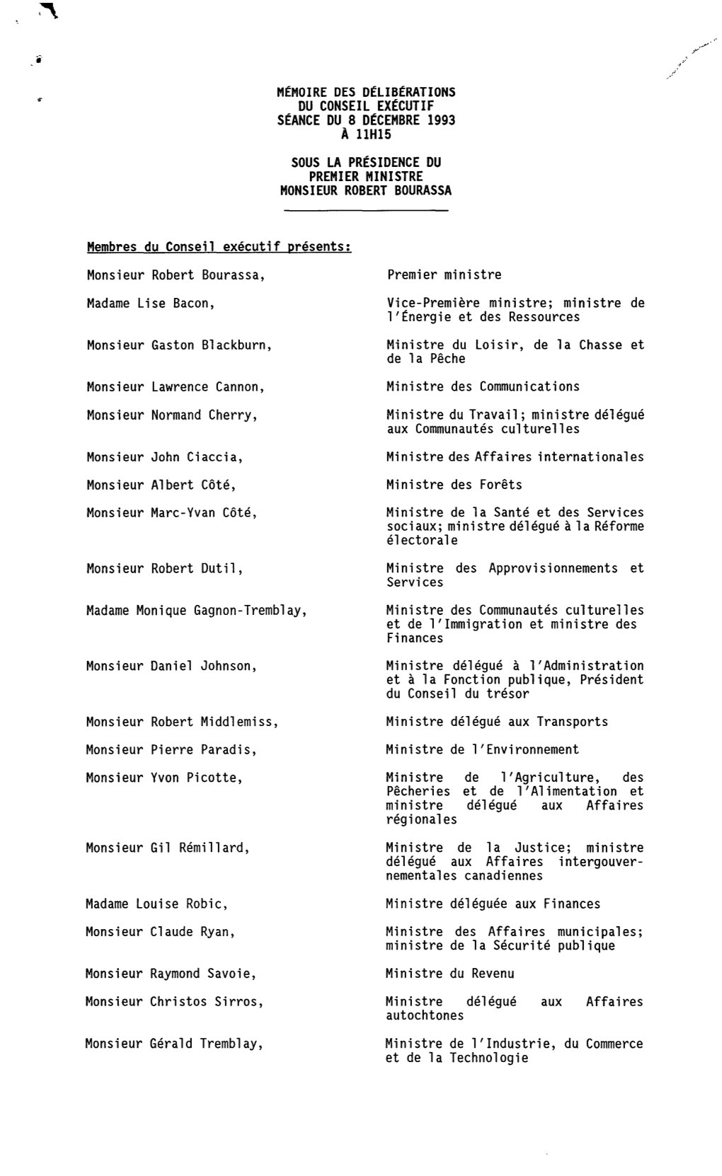 Du Conseil Exécutif Séance Du 8 Décembre 1993 a 11H15 Sous La Présidence Du Premier Ministre Monsieur Robert Bourassa