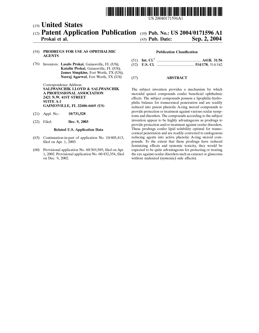 (12) Patent Application Publication (10) Pub. No.: US 2004/0171596 A1 Prokai Et Al