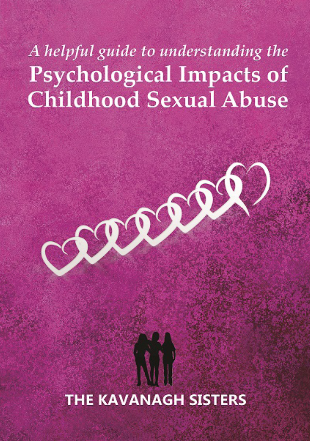 A Helpful Guide to Understanding the PSYCHOLOGICAL IMPACTS of CHILDHOOD SEXUAL ABUSE
