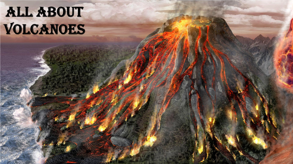 All About Volcanoes