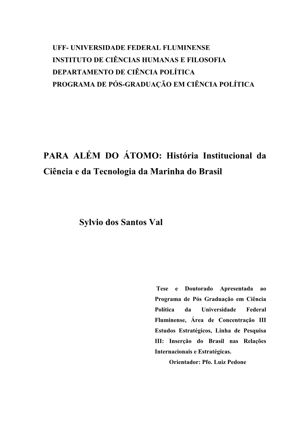 PARA ALÉM DO ÁTOMO: História Institucional Da Ciência E Da Tecnologia Da Marinha Do Brasil