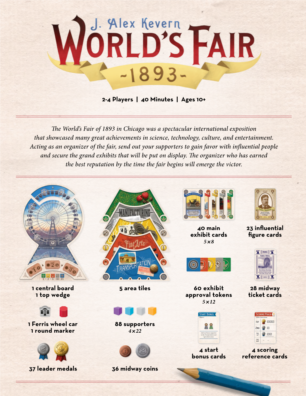 2-4 Players | 40 Minutes | Ages 10+ the World's Fair of 1893 in Chicago